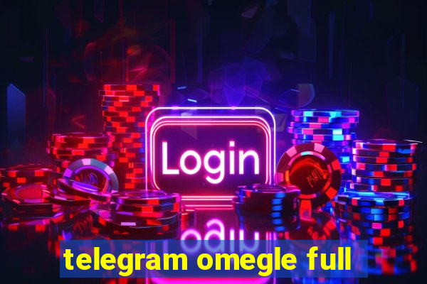 telegram omegle full